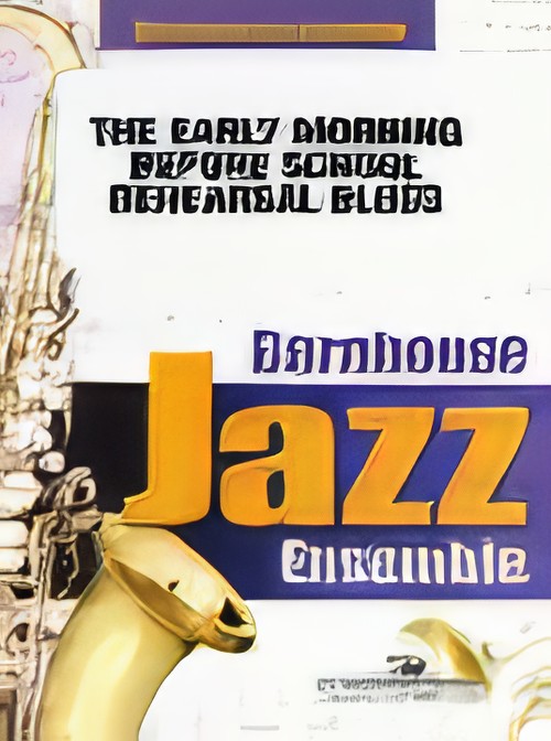 The Early Morning Before School Rehearsal Blues (Jazz Ensemble - Score and Parts)