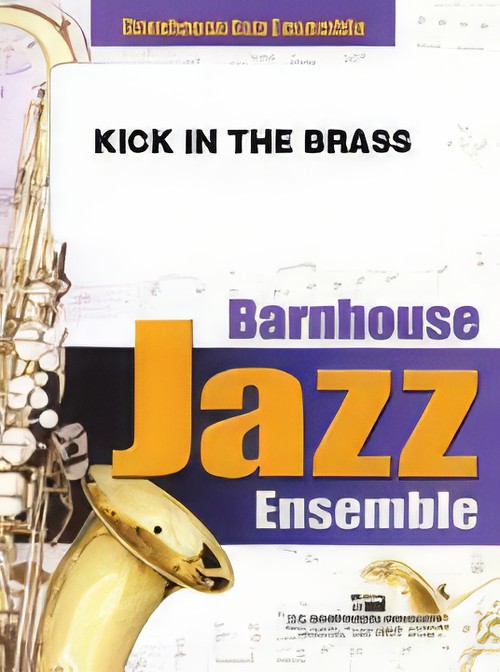 Kick in the Brass (Jazz Ensemble - Score and Parts)