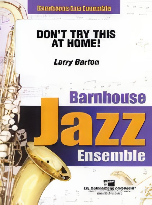 Don't Try This at Home! (Jazz Ensemble - Score and Parts)