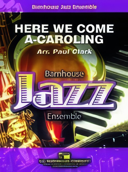 Here We Come A-Caroling (Jazz Ensemble - Score and Parts)