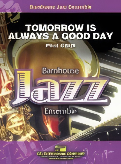 Tomorrow is Always a Good Day (Jazz Ensemble - Score and Parts)