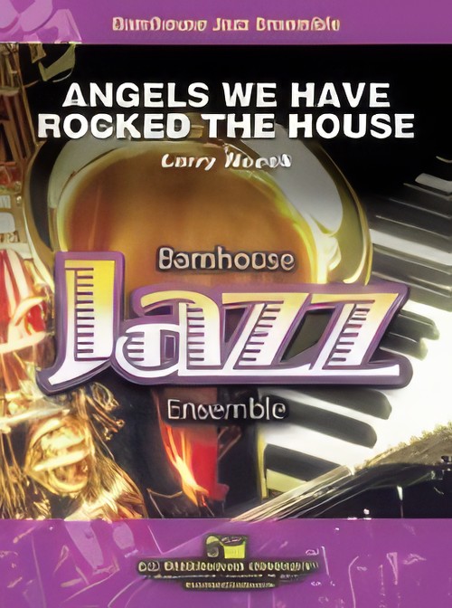 Angels We Have Rocked the House (Jazz Ensemble - Score and Parts)