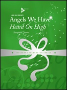 ANGELS WE HAVE HEARD ON HIGH (SATB Saxophone Quartet)