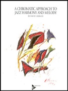 CHROMATIC APPROACH TO JAZZ HARMONY & MELODY (Book & CD)