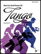 DARK ICE AND FLAMES OF TANGO (String Quartet)