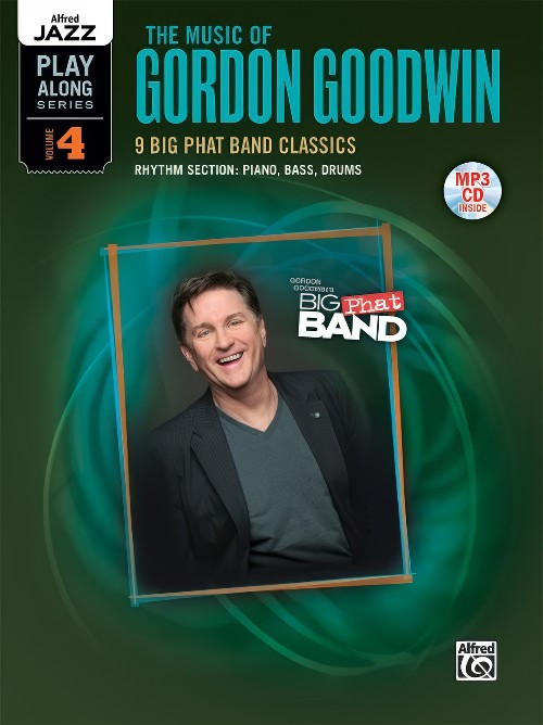 The Music of Gordon Goodwin (9 Big Phat Band Classics) (Book & CD for Rhythm Instruments)