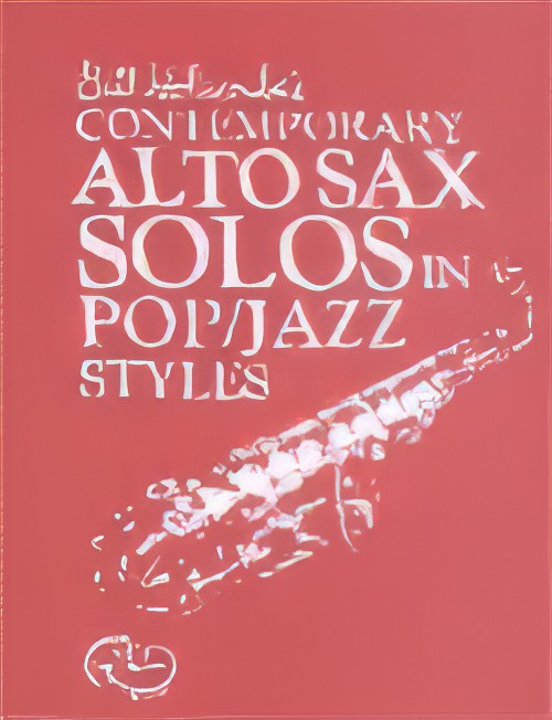 CONTEMPORARY ALTO SAX SOLOS (Book)