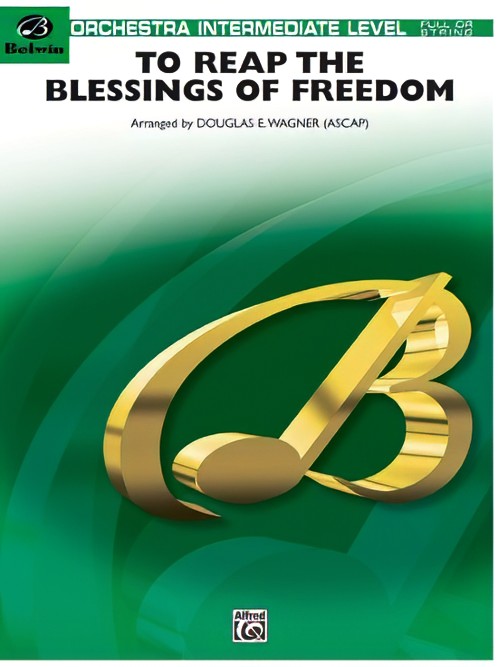 To Reap the Blessings of Freedom (Full or String Orchestra - Score and Parts)