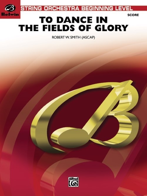 To Dance in the Fields of Glory (String Orchestra - Score and Parts)