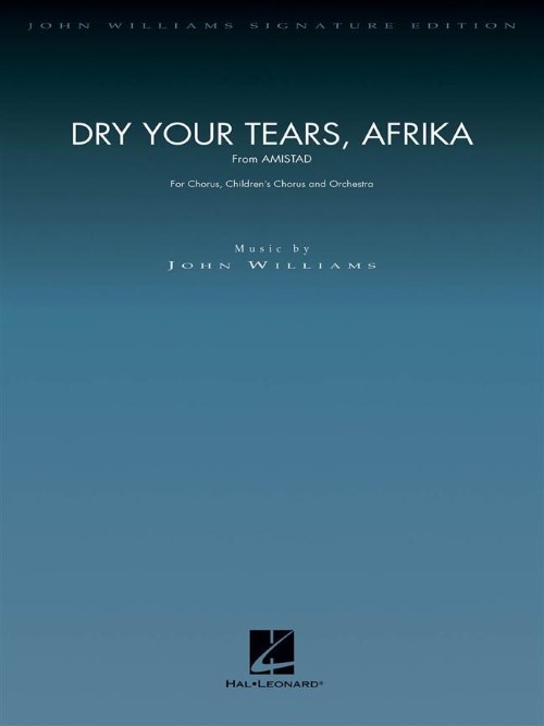 Dry You Tears, Afrika (from Armistad) (John Williams Full Orchestra – Score only)