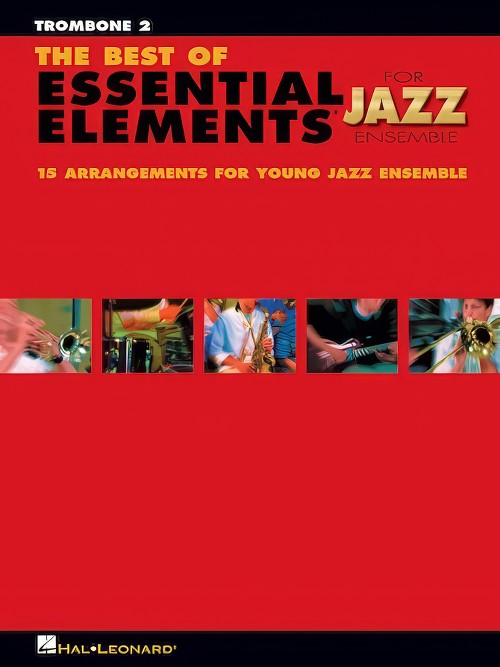 The Best of Essential Elements for Jazz Ensemble (Trombone 2)