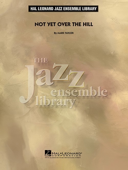 Not Yet Over the Hill (Jazz Ensemble - Score and Parts)