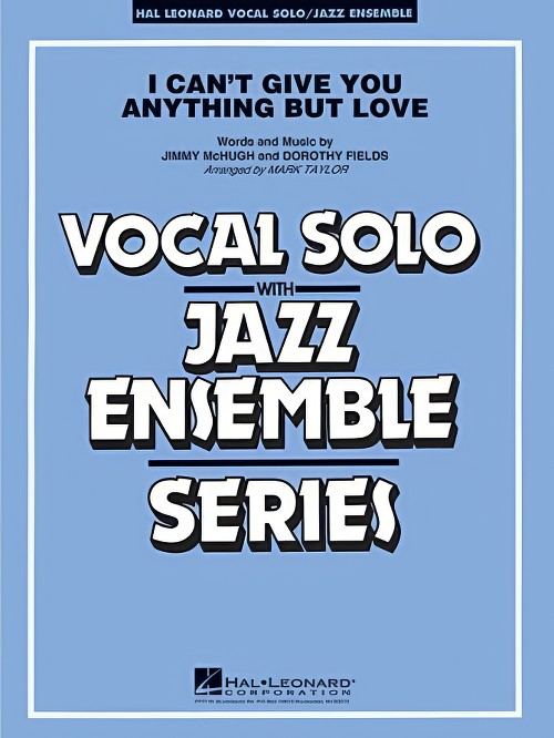 I Can't Give You Anything But Love (Vocal Solo with Jazz Ensemble - Score and Parts)