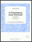 CHRISTMAS JAZZ PORTRAIT, A (Saxophone Quintet)