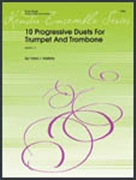 TEN PROGRESSIVE DUETS FOR TRUMPET AND TROMBONE