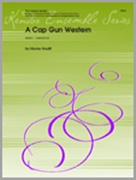 CAP GUN WESTERN, A (Percussion Sextet)