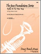 TAKE IT TO THE TOP (Beginning Jazz Ensemble)