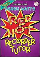 RED HOT RECORDER TUTOR (Treble Teacher Book)