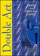 DOUBLE ACT (Duets for Violin and Cello)