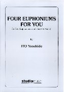 FOUR EUPHONIUMS FOR YOU (Euphonium Quartet)