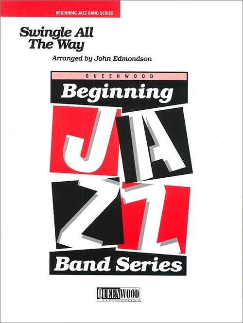 Swingle All the Way (Jazz Ensemble - Score and Parts)