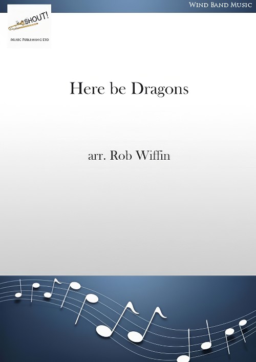 Here be Dragons (Concert Band - Score and Parts)