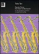 TAKE TEN (Popular Pieces from Bach to Bacharach) (Alto Saxophone)