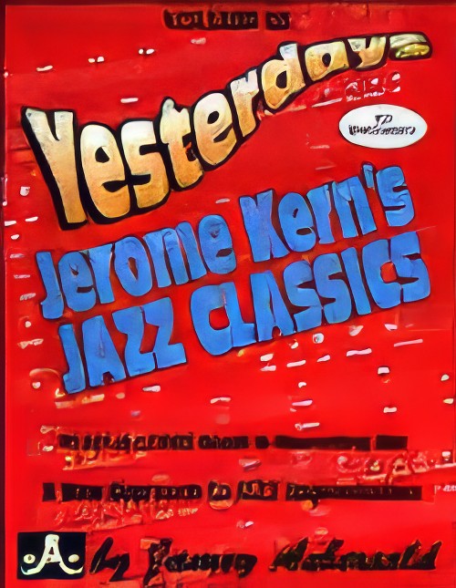 Volume 55 - 'Yesterdays' Jerome Kern's Jazz Classics