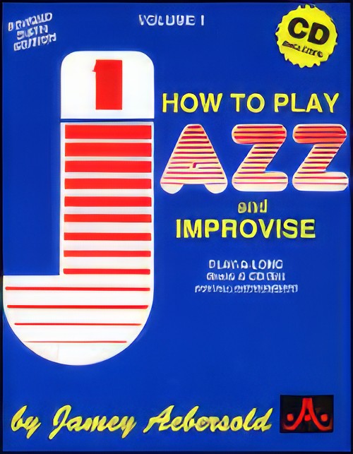 Volume 1 - How To Play Jazz & Improvise